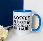 Coffee because adulting is hard