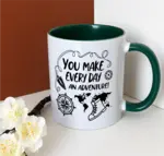 You make every day an adventure!